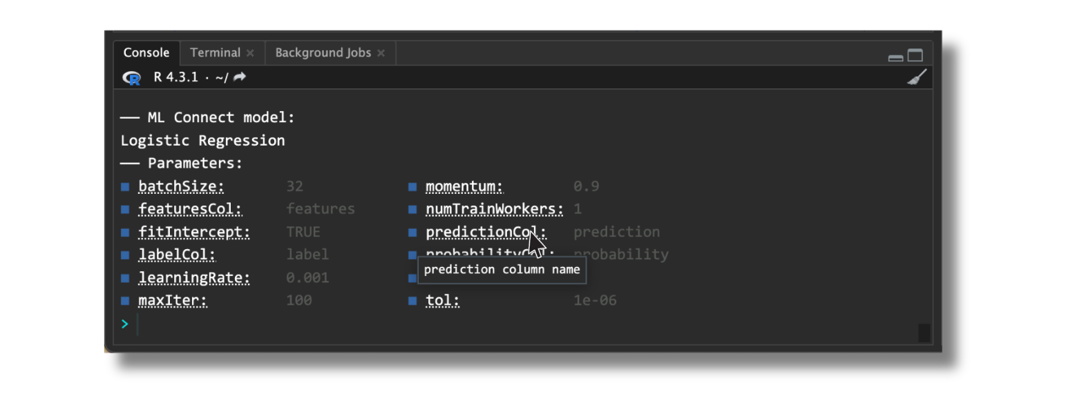 The RStudio Console showing the results of an ML Connect model with the type of model, Logistic Regression, and the different parameters. Hovering over one of the parameters describes that parameter, for example, predictionCol shows prediction column name.