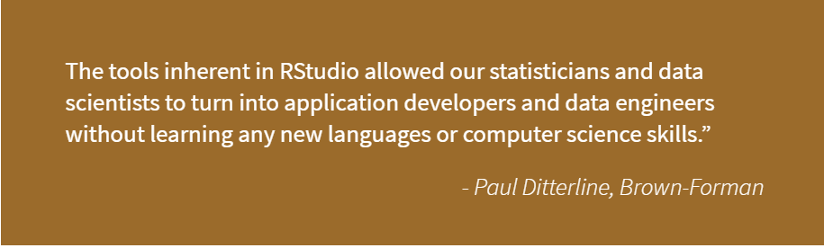 Paul Ditterline discusses how RStudio helped Brown-Forman achieve their BI goals