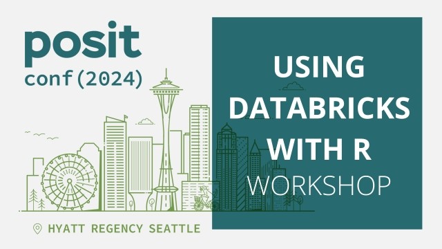 Using Databricks with R Workshop at posit::conf(2024)