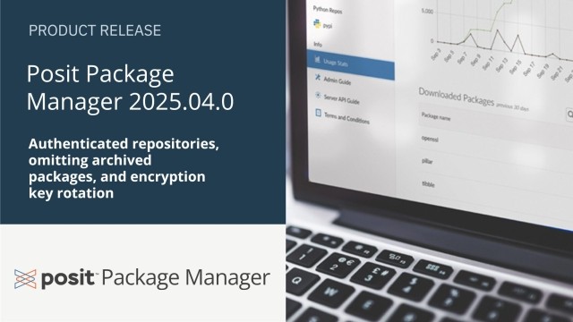 Announcement for Posit Package Manager 2025.04.0, emphasizing features like authenticated repositories, omitting archived packages, and encryption key rotation. The visual shows the software interface on a laptop, illustrating its functionality.