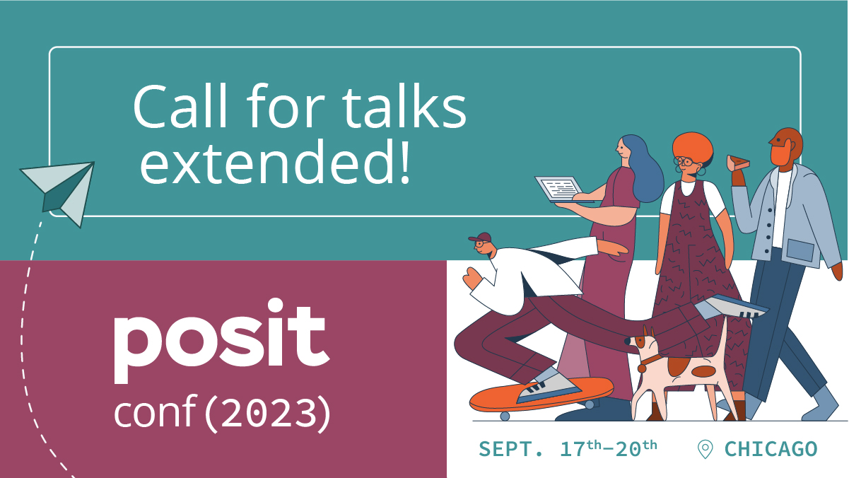 Text: "Call for talks extended. posit::conf(2023). Sept 17 - 20 Chicago." A cartoon crew of people walking.