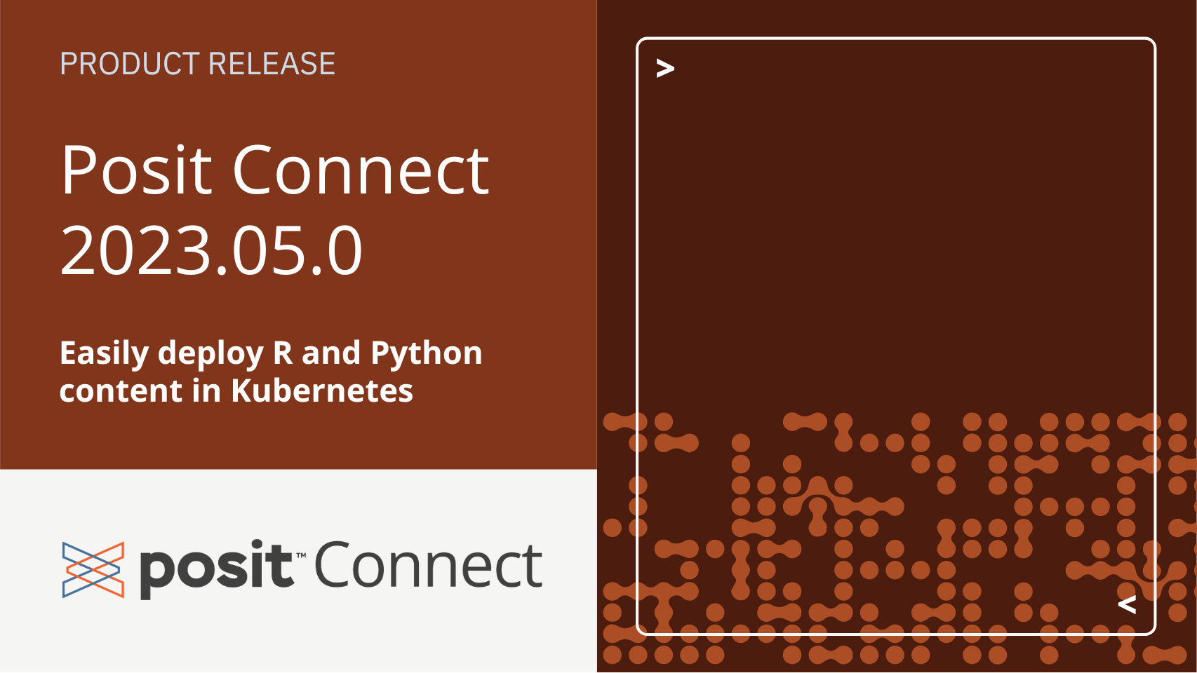 Text: Product Release, Posit Connect 2023.05.0, Easily deploy R and Python content in Kubernetes. The Posit Connect logo is underneath.