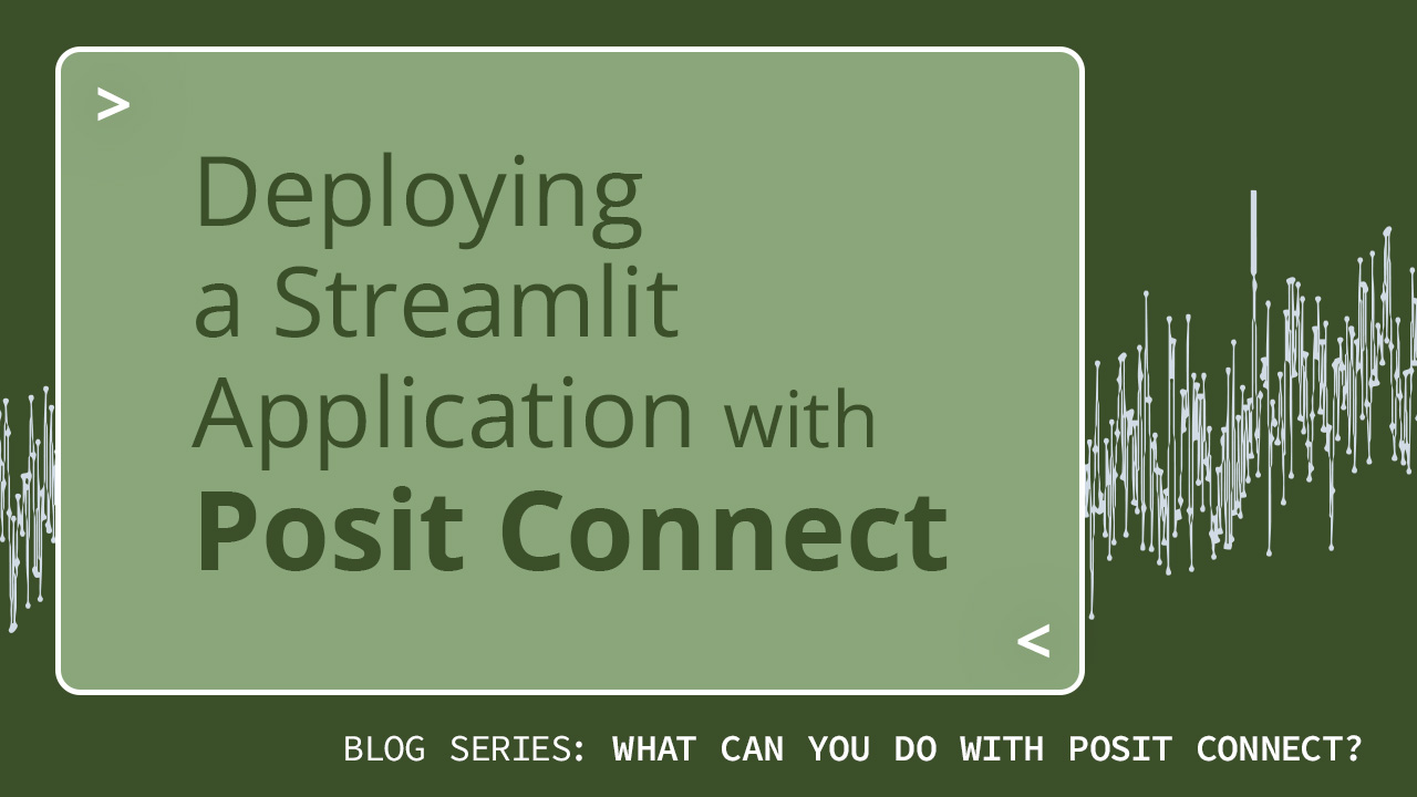 Text: Depoying a Streamlit Application with Posit Connect
