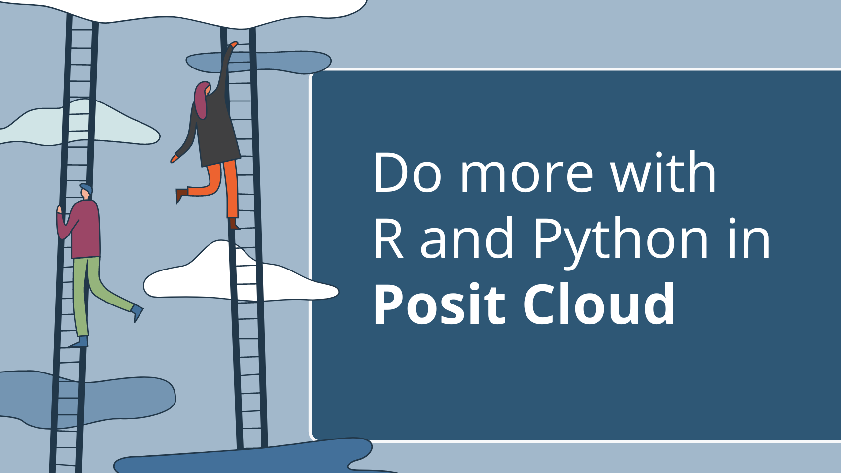 Text: "Do more with R and Python in Posit Cloud." A cartoon of two people climbing ladders into the clouds.