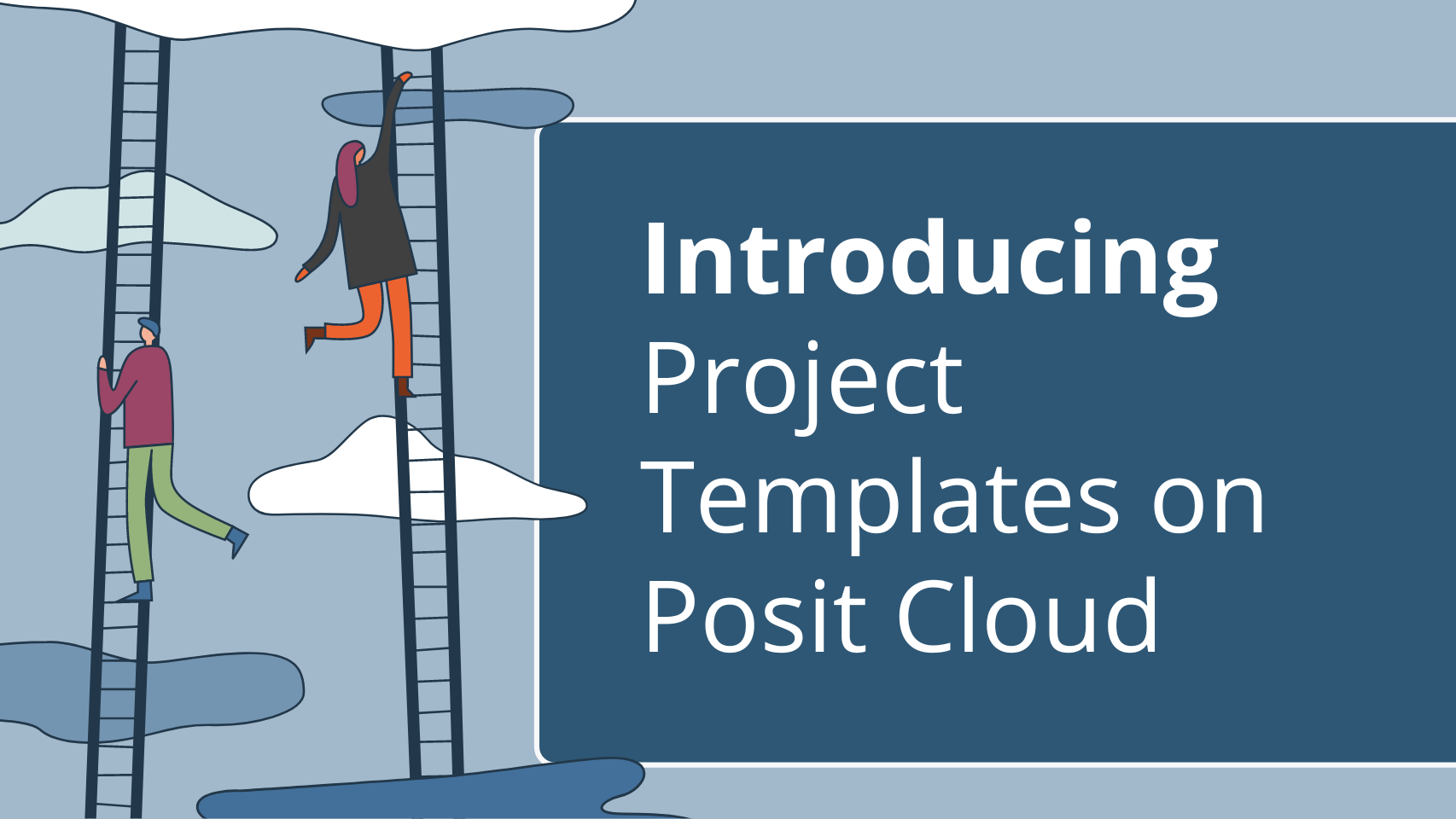 Text: "Introducing Project Templates on Posit Cloud." A cartoon of two people climbing ladders into the clouds.