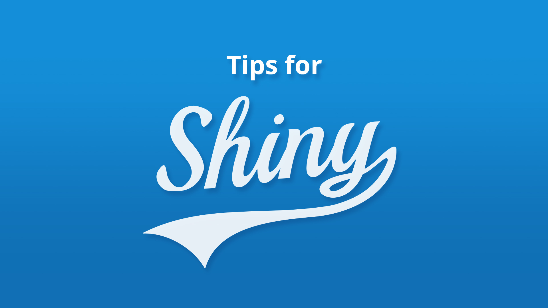 Tips for Shiny