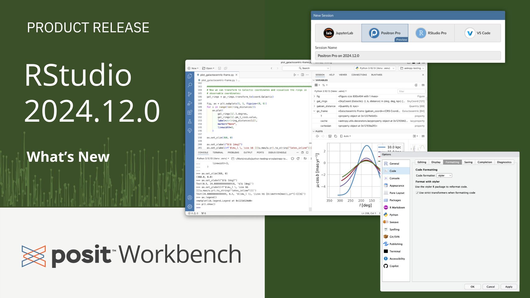 Product Release RStudio 2024.12.0 What's New with the Posit Workbench logo and screenshots of Positron, the Positron Pro session in Workbench, and the styler option in RStudio.