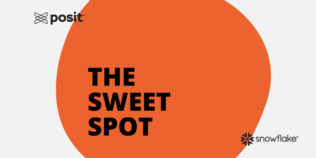 A vibrant orange circle dominates a light gray background. The text "THE SWEET SPOT" is prominently displayed in bold, black capital letters within the circle. The Posit logo appears in the upper left corner, and the Snowflake logo is in the lower right corner.