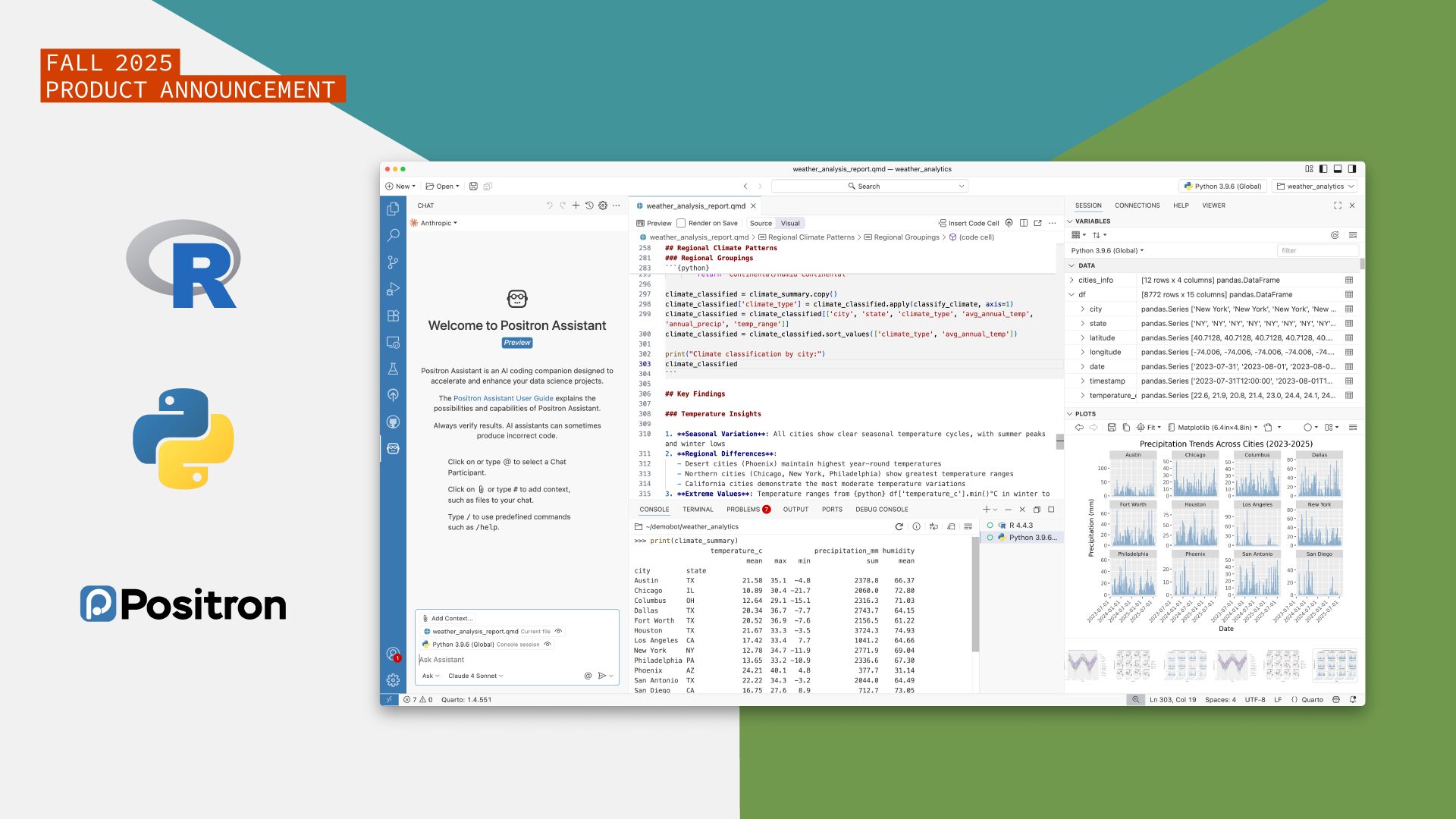 A software interface with a light grey background and a green, orange, and blue color scheme. In the top-left corner, an orange text box reads "FALL 2025 PRODUCT ANNOUNCEMENT." Below it is a logo featuring a blue letter 'R' with a yellow figure next to it, and the word "Positron." The main central panel is a software development environment, showing code with line numbers and comments. The code appears to be analyzing weather data. The right side of the screen shows various panels: one for "VARIABLES," one for "Precipitation Trends Across Cities (2023-2025)" with multiple small line graphs, and another with a code editor and a chatbot feature that says "Welcome to Positron Assistant." The interface displays different aspects of data analysis, coding, and an AI assistant.